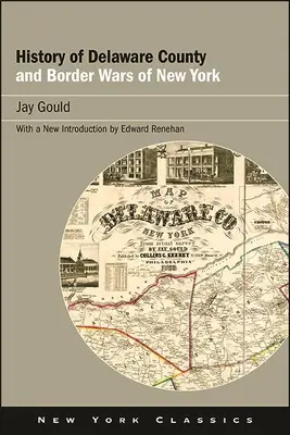 Historia hrabstwa Delaware i wojny graniczne w Nowym Jorku - History of Delaware County and Border Wars of New York