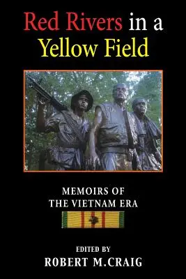 Czerwone rzeki na żółtym polu: Wspomnienia z epoki Wietnamu - Red Rivers in a Yellow Field: Memoirs of the Vietnam Era