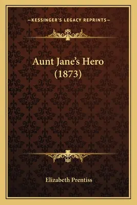 Bohater cioci Jane (1873) - Aunt Jane's Hero (1873)