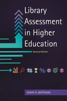 Ocena bibliotek w szkolnictwie wyższym - Library Assessment in Higher Education