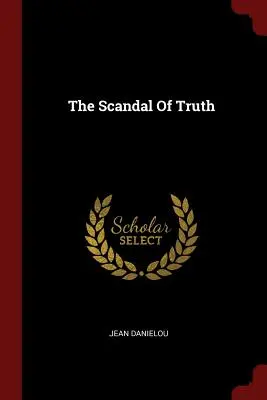 Skandal prawdy - The Scandal Of Truth