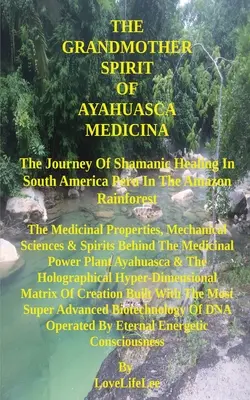 Duch Wielkiej Matki Medycyny Ayahuasca - The GrandMother Spirit of Ayahuasca Medicina