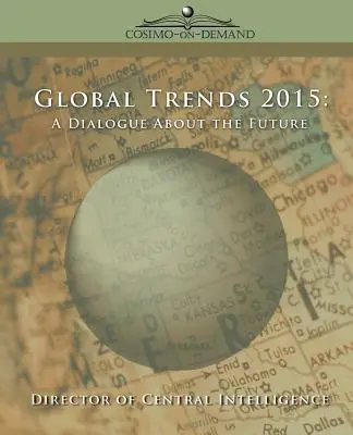 Globalne trendy 2015: Dialog o przyszłości - Global Trends 2015: A Dialogue about the Future