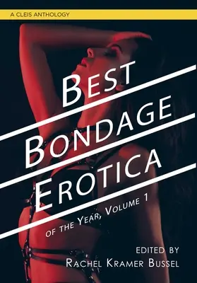 Najlepsza bondowska erotyka roku: Tom 1 - Best Bondage Erotica of the Year: Volume 1