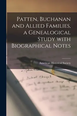 Patten, Buchanan i pokrewne rodziny, studium genealogiczne z notatkami biograficznymi - Patten, Buchanan and Allied Families, a Genealogical Study With Biographical Notes