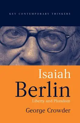 Isaiah Berlin: Wolność i pluralizm - Isaiah Berlin: Liberty and Pluralism
