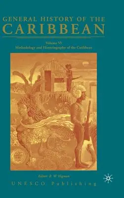 Historia powszechna Karaibów UNESCO, tom 6: Metodologia i historiografia Karaibów - General History of the Caribbean UNESCO Volume 6: Methodology and Historiography of the Caribbean