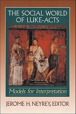 Społeczny świat Łukaszowych Dziejów Apostolskich: Modele interpretacji - The Social World of Luke-Acts: Models for Interpretation