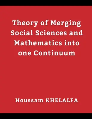 Teoria łączenia nauk społecznych i matematyki w jedno kontinuum - Theory of Merging Social sciences and Mathematics into one continuum