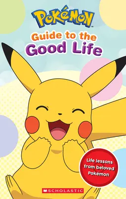 Przewodnik po dobrym życiu (Pokmon) - Guide to the Good Life (Pokmon)