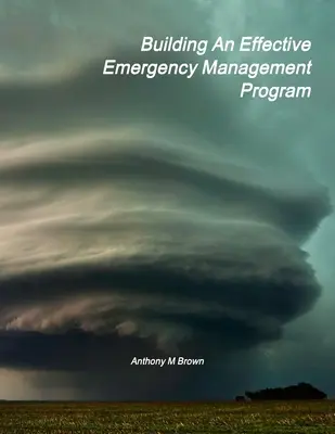 Budowanie skutecznego programu zarządzania kryzysowego - Building An Effective Emergency Management Program