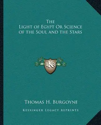 Światło Egiptu, czyli nauka o duszy i gwiazdach - The Light of Egypt Or Science of the Soul and the Stars