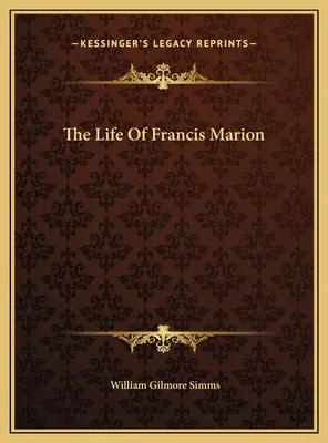 Życie Francisa Mariona - The Life Of Francis Marion