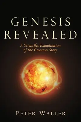 Genesis Revealed: Naukowe badanie historii stworzenia - Genesis Revealed: A Scientific Examination of the Creation Story