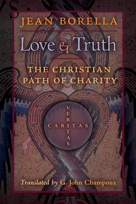 Miłość i prawda: chrześcijańska ścieżka miłosierdzia - Love and Truth: The Christian Path of Charity