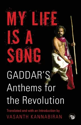 Moje życie jest pieśnią: Hymny do rewolucji Gaddara - My Life Is a Song: Gaddar's Anthems for Revolution