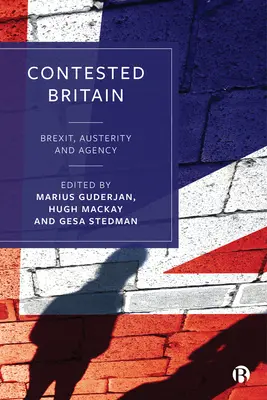 Kontestowana Wielka Brytania: Brexit, oszczędności i agencja - Contested Britain: Brexit, Austerity and Agency