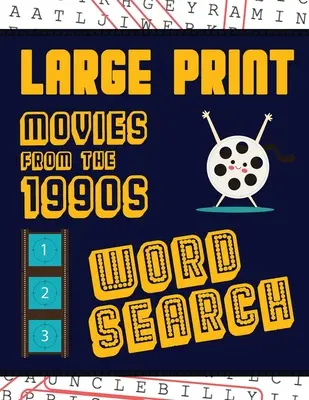 Wyszukiwanie słów w filmach z lat 90. w dużym druku: With Movie Pictures Extra-Large, For Adults & Seniors Have Fun Solving These Nineties Hollywood Film Wo - Large Print Movies From The 1990s Word Search: With Movie Pictures Extra-Large, For Adults & Seniors Have Fun Solving These Nineties Hollywood Film Wo