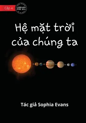 Nasz Układ Słoneczny - Hệ mặt trời của chng ta - Our Solar System - Hệ mặt trời của chng ta