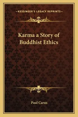 Karma: opowieść o buddyjskiej etyce - Karma a Story of Buddhist Ethics