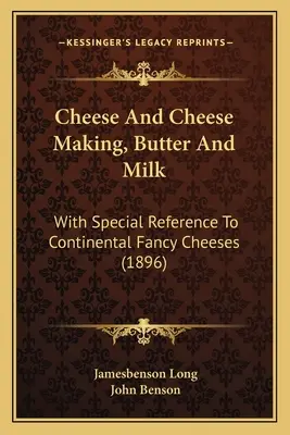 Produkcja sera, masła i mleka: ze szczególnym uwzględnieniem serów kontynentalnych (1896)