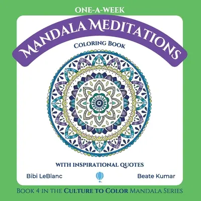 Medytacje z mandalą na tydzień: Kolorowanka z inspirującymi cytatami - One-A-Week Mandala Meditations: Coloring Book with Inspirational Quotes