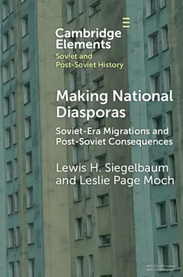 Tworzenie narodowych diaspor: Migracje z czasów sowieckich i ich postsowieckie konsekwencje - Making National Diasporas: Soviet-Era Migrations and Post-Soviet Consequences