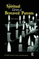 Duchowe życie pogrążonych w żałobie rodziców - The Spiritual Lives of Bereaved Parents