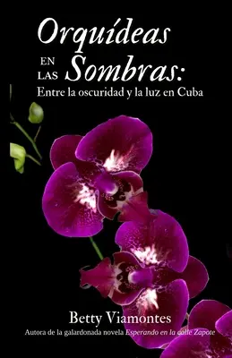 Orqudeas en las sombras: Entre la oscuridad y la luz en Cuba