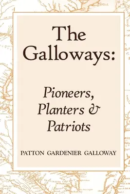 Gallowayowie: Pionierzy, plantatorzy i patrioci - The Galloways: Pioneers, Planters and Patriots