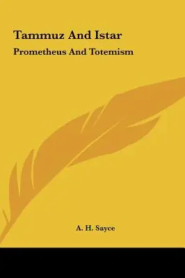 Tammuz i Istar: Prometeusz i totemizm - Tammuz And Istar: Prometheus And Totemism