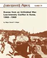 Sceny z niedokończonej wojny: konflikt o niskiej intensywności w Korei, 1966-1969 - Scenes from an Unfinished War: Low-Intensity Conflict in Korea, 1966-1969