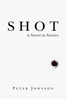 Strzał: Powieść w opowiadaniach - Shot: A Novel in Stories