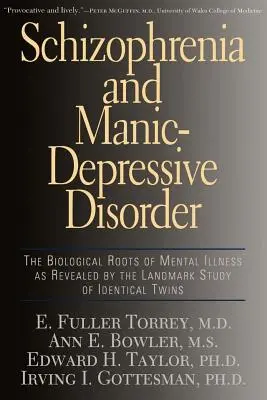 Schizofrenia i zaburzenia maniakalno-depresyjne: Biologiczne korzenie chorób psychicznych ujawnione w przełomowym badaniu bliźniąt jednojajowych - Schizophrenia and Manic-Depressive Disorder: The Biological Roots of Mental Illness as Revealed by the Landmark Study of Identical Twins