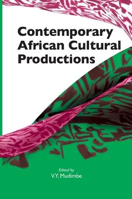 Współczesne afrykańskie produkcje kulturalne - Contemporary African Cultural Productions