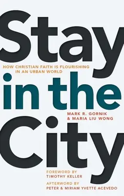 Zostań w mieście: Jak wiara chrześcijańska kwitnie w miejskim świecie - Stay in the City: How Christian Faith Is Flourishing in an Urban World
