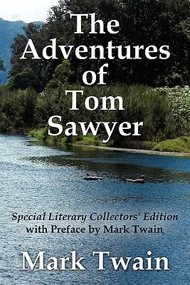 The Adventures of Tom Sawyer Special Literary Collectors Edition z przedmową Marka Twaina - The Adventures of Tom Sawyer Special Literary Collectors Edition with a Preface by Mark Twain