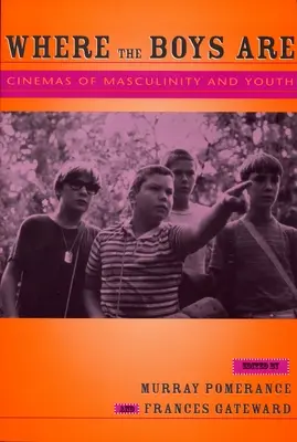 Gdzie są chłopcy: Kina męskości i młodości - Where the Boys Are: Cinemas of Masculinity and Youth