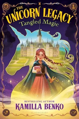 Dziedzictwo jednorożca: Splątana magia - The Unicorn Legacy: Tangled Magic