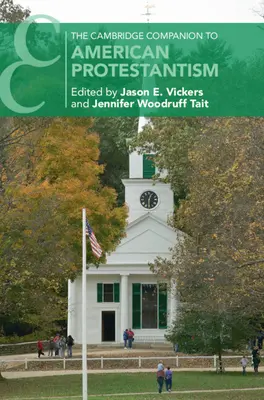 Przewodnik Cambridge po amerykańskim protestantyzmie - The Cambridge Companion to American Protestantism