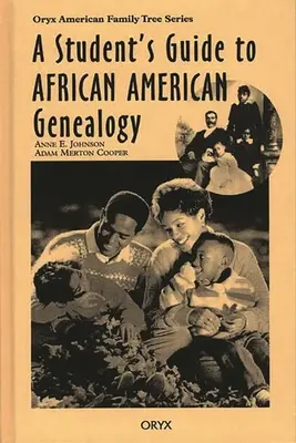 Studencki przewodnik po genealogii Afroamerykanów - A Student's Guide to African American Genealogy