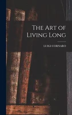 Sztuka długiego życia - The Art of Living Long