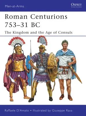 Rzymscy centurionowie 753-31 p.n.e.: Królestwo i era konsulów - Roman Centurions 753-31 BC: The Kingdom and the Age of Consuls