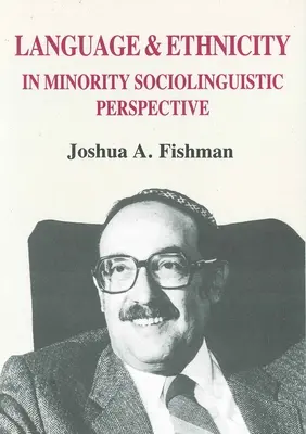 Język i etniczność w perspektywie socjolingwistycznej mniejszości narodowych - Language & Ethnicity in Minority Sociolinguistic Perspective