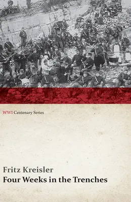 Cztery tygodnie w okopach: Wojenna historia skrzypka (Wwi Centenary Series) - Four Weeks in the Trenches: The War Story of a Violinist (Wwi Centenary Series)