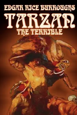 Tarzan Groźny Edgara Rice'a Burroughsa, fantastyka, literatura, akcja i przygoda - Tarzan the Terrible by Edgar Rice Burroughs, Fiction, Literary, Action & Adventure