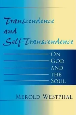 Transcendencja i samotranscendencja: O Bogu i duszy - Transcendence and Self-Transcendence: On God and the Soul