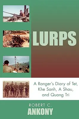 Lurps: Dziennik strażnika z Tet, Khe Sanh, A Shau i Quang Tri - Lurps: A Ranger's Diary of Tet, Khe Sanh, A Shau, and Quang Tri