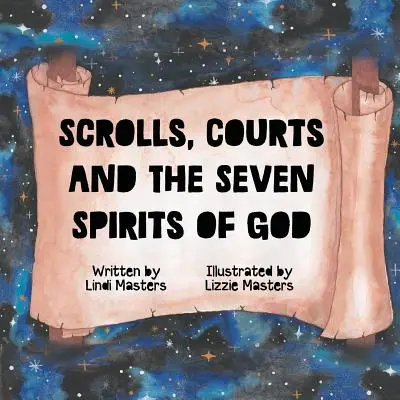 Zwoje, sądy i siedem duchów Boga - Scrolls, courts and the seven spirits of God