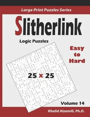 Slitherlink Logic Puzzles: 100 łatwych do trudnych (25x25): : Keep Your Brain Young - Slitherlink Logic Puzzles: 100 Easy to Hard (25x25): : Keep Your Brain Young